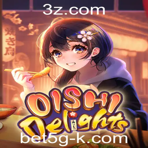 Descubra a Emoção de OishiDelights com bet5g